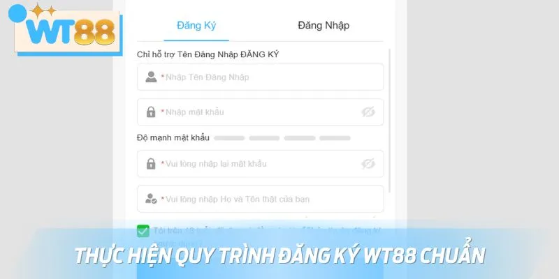 Thực hiện quy trình đăng ký WT88 chuẩn