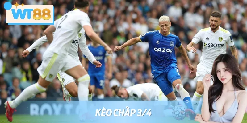 Giải Mã Kèo Chấp 3/4: Cách Đọc, Bắt Kèo Và Mẹo Thắng Lớn