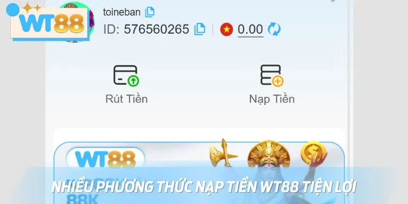 Nhiều phương thức nạp tiền WT88 tiện lợi
