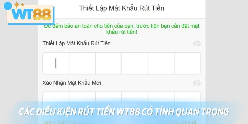 Các điều kiện rút tiền WT88 có tính quan trọng
