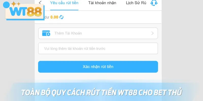 Toàn bộ quy cách rút tiền WT88 cho bet thủ