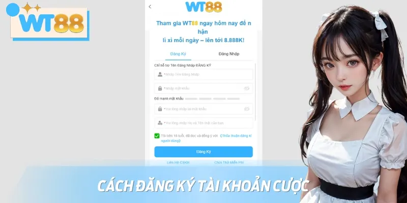 Hướng dẫn các bước đăng ký tài khoản cược dễ dàng tại WT88